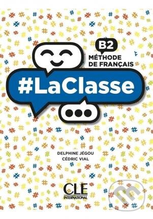 Kniha: LaClasse B2 (Delphine Jegou). Cle International