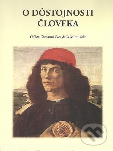 Levně O dôstojnosti človeka (Odkaz Giovanni Pica della Mirandola) - kniha z kategorie Filozofia
