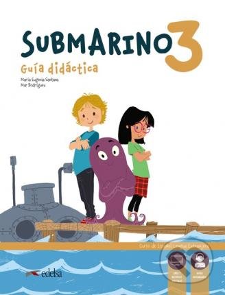 Levně Submarino 3 (Guia didactica + audio descargable) - Maria Eugenia Santana, Mar Rodriguez - kniha z kategorie Jazykové učebnice a slovníky