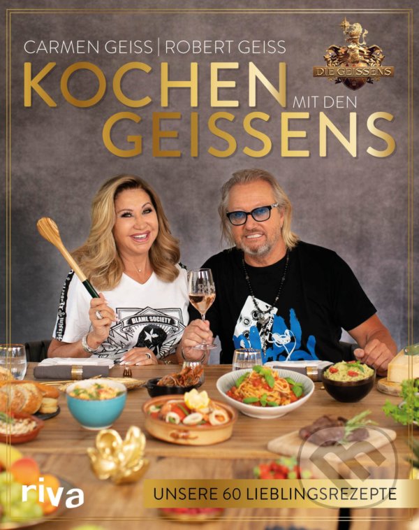 Levně Kochen mit den Geissens (Unsere 60 Lieblingsrezepte) - kniha z kategorie Od známych osobností
