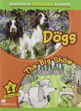 Levně Dogs - The big show (Macmillan Children's Readers 4) - kniha z kategorie Beletria