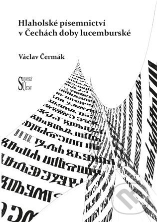 Levně Hlaholské písemnictví v Čechách doby lucemburské - Václav Čermák - kniha z kategorie Literárna veda