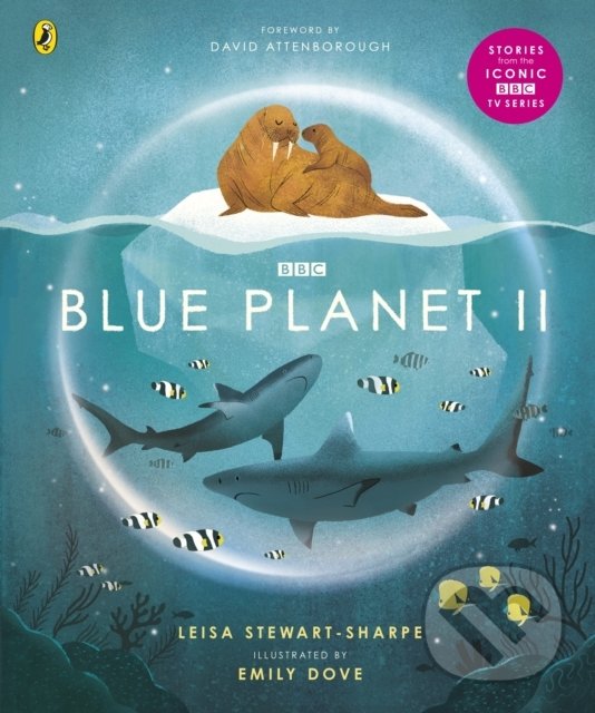 Levně Blue Planet II - Leisa Stewart-Sharpe, Emily Dove (Ilustrátor) - kniha z kategorie Naučné knihy