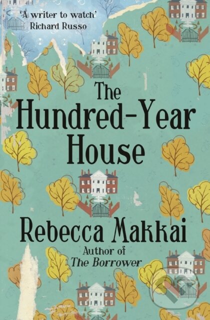 E-kniha: The Hundred-Year House (Rebecca Makkai). Random House, 2014