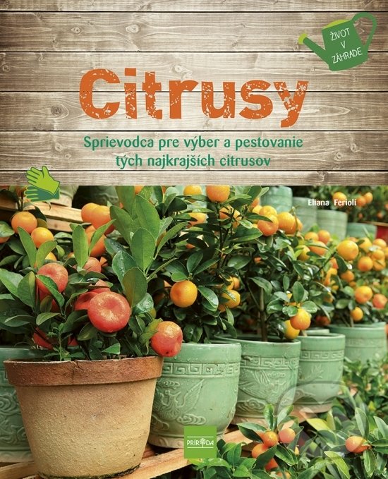 Levně Citrusy (Sprievodca pre výber a pestovanie tých najkrajších citrusov) - kniha z kategorie Dom, byt a záhrada