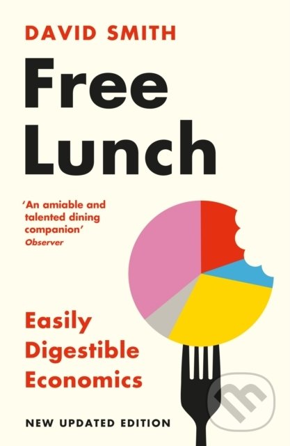 Levně Free Lunch (Easily Digestible Economics) - David Smith - kniha z kategorie Ekonómia