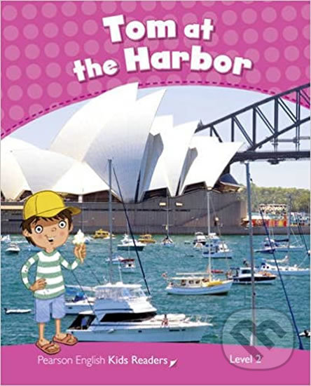 Kniha: Pearson English Readers Level 2: Tom At The Harbour Rdr CLIL AmE (Barbara Ingham)