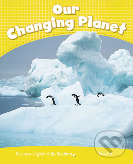 Levně Pearson English Readers Level 6: Our Changing Planet CLIL - kniha z kategorie Jazykové učebnice a slovníky