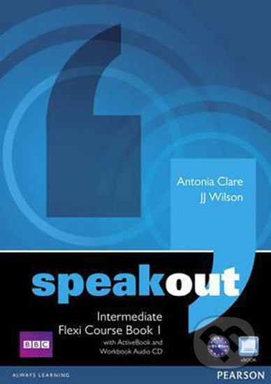Speakout Intermediate Flexi: Coursebook 1 Pack - J.J. Wilson, Antonia Clare, Pearson, 2011