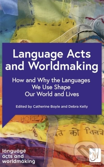 Levně Language Acts and Worldmaking (How and Why the Languages We Use Shape Our World and Our Lives) - kniha z kategorie Humanitné a spoločenské vedy