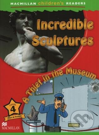 Levně Incredible Sculptures - A thief in the museum (Macmillan Children's Readers 4) - kniha z kategorie Beletria