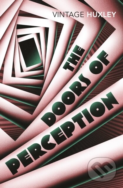E-kniha: The Doors of Perception (Aldous Huxley). Random House, 2010