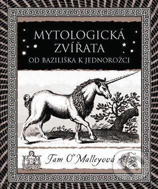 Levně Mytologická zvířata (Od bazilišků k jednorožcům) - Tam O’Malleyová - kniha z kategorie Mýty, povesti a legendy