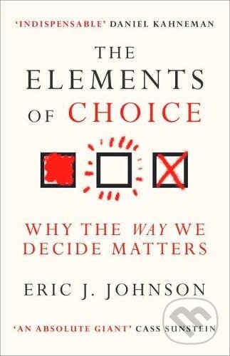 Levně The Elements of Choice (Why the Way We Decide Matters) - kniha z kategorie Psychológia