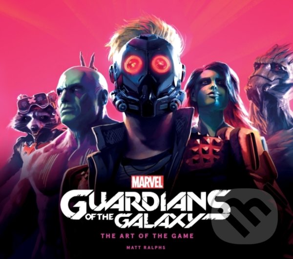 Marvel&#039;s Guardians of the Galaxy - Matt Ralphs, Titan Books, 2021