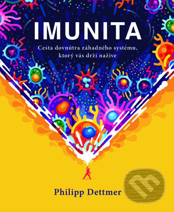 Levně Imunita (Cesta dovnútra záhadného systému, ktorý vás drží nažive) - kniha z kategorie Zdravie a životný štýl