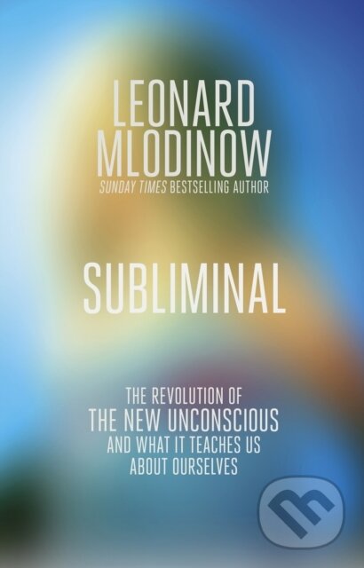 E-kniha: Subliminal (Leonard Mlodinow). Penguin Books, 2012