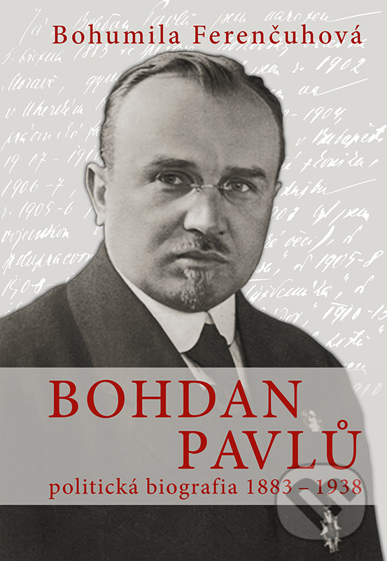 Levně Bohdan Pavlů (politická biografia 1883 - 1938) - Bohumila Ferenčuhová - kniha z kategorie Životopisy