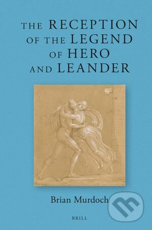 Levně The Reception of the Legend of Hero and Leander - Brian Oliver Murdoch - kniha z kategorie Literárna veda