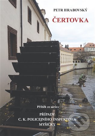 Levně Čertovka (Příběh ze série Případy C. K. policejního inspektora Myšičky) - kniha z kategorie Detektívky, trilery a horory
