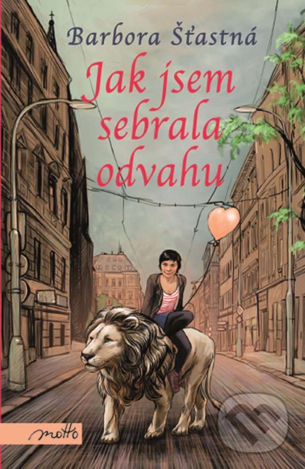 Levně Jak jsem sebrala odvahu - Barbora Šťastná - kniha z kategorie Beletria