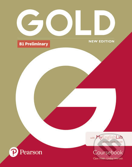 Gold B1 Preliminary New Edition Coursebook and MyEnglishLab Pack - Lindsay Warwick, Clare Walsh, Pearson, 2018