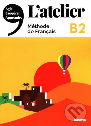 Levně L'atelier B2 (Livre de l'eleve + DVD-Rom + onprint App) - kniha z kategorie Jazykové učebnice a slovníky