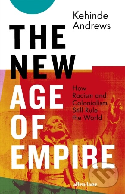 E-kniha: The New Age of Empire (Kehinde Andrews). Penguin Books, 2021