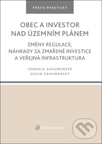 Levně Obec a investor nad územním plánem (Změny regulace, náhrady za zmařené investice a veřejná infrastruktura) - kniha z kategorie Sociálne zabezpečenie