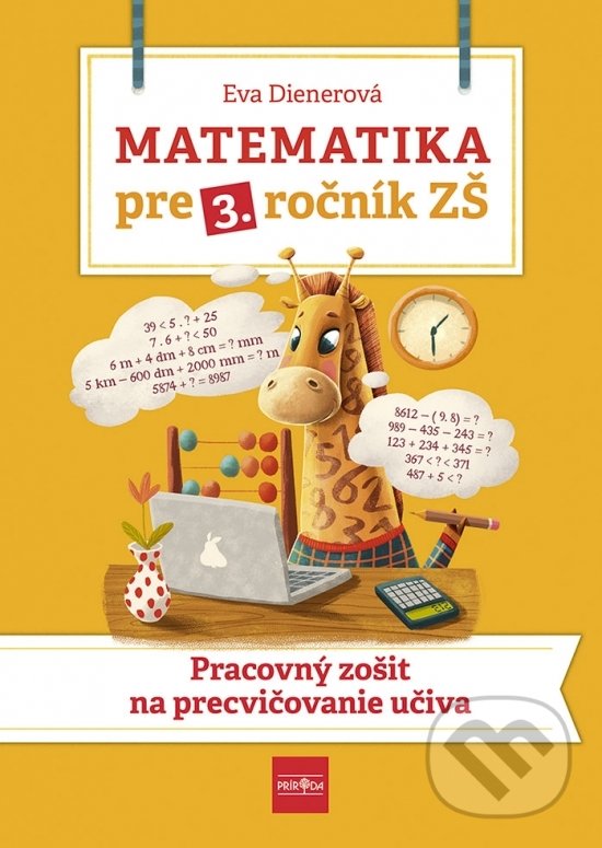 Levně Matematika pre 3. ročník ZŠ (Pracovný zošit na precvičovanie učiva) - kniha z kategorie 1. stupeň