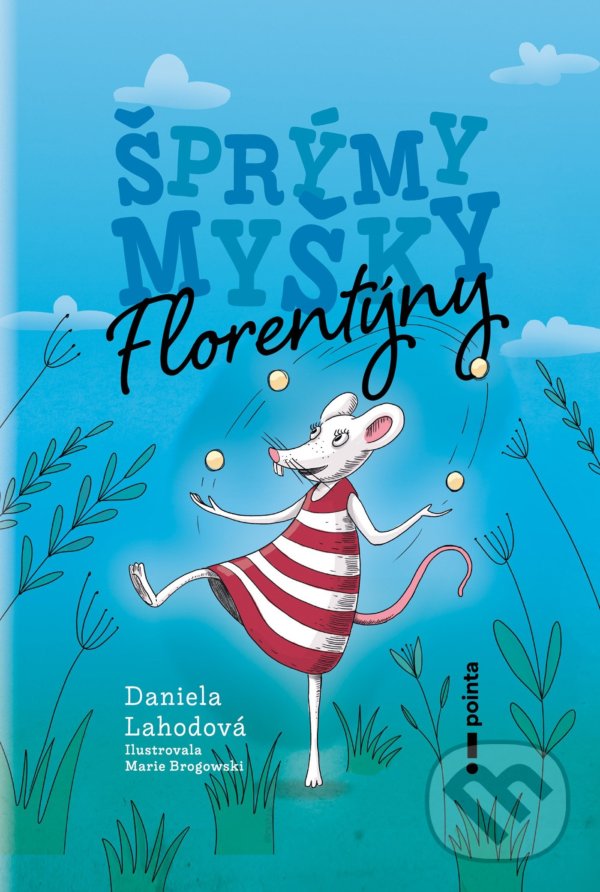 Levně Šprýmy myšky Florentýny - Daniela Lahodová, Marie Brogowski (ilustrátor) - kniha z kategorie Hádanky a riekanky