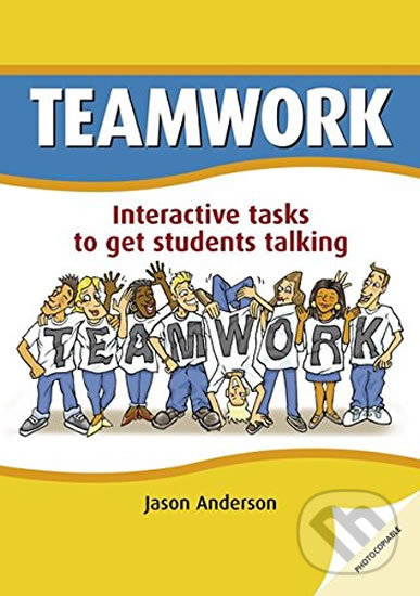 Levně Teamwork: іnteractive Tasks to Get Students Talking
