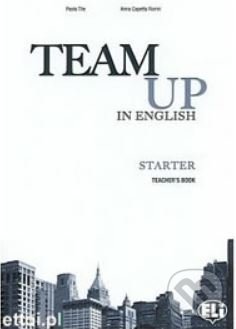 Kniha Team Up in English 0: Starter Teacher´s Book + 2 Class Audio CDs