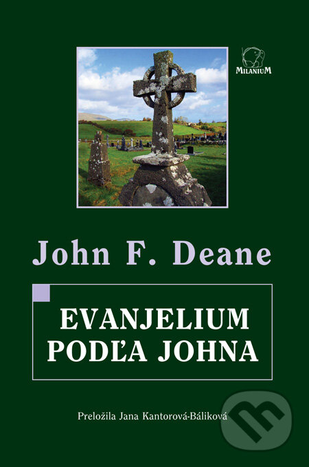 Levně Evanjelium podľa Johna - John F. Deane - kniha z kategorie Poézia