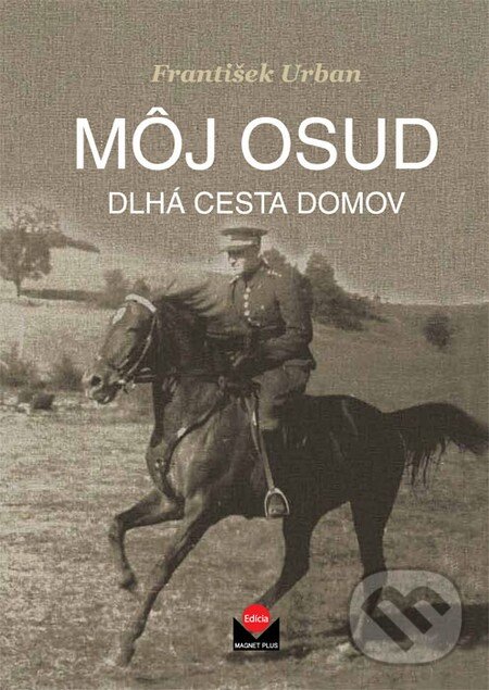 Levně Môj osud (Dlhá cesta domov) - František Urban - kniha z kategorie Vojenstvo