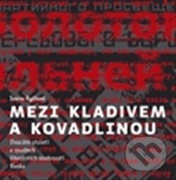 Kniha: Mezi kladivem a kovadlinou (Ivana Ryčlová). Centrum ST, 2013