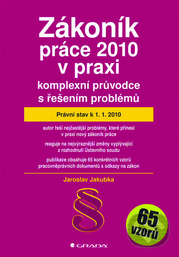 E-kniha: Zákoník práce 2010 v praxi - komplexní průvodce s řešením problémů (Jaroslav Jakubka). Grada, 2009
