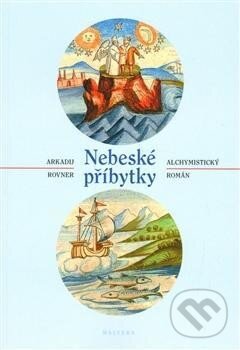 Levně Nebeské příbytky (Alchymický román) - Arkadij Rovner - kniha z kategorie Thrillery