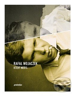 Levně Který nebyl - Rafał Wojaczek - kniha z kategorie Poézia