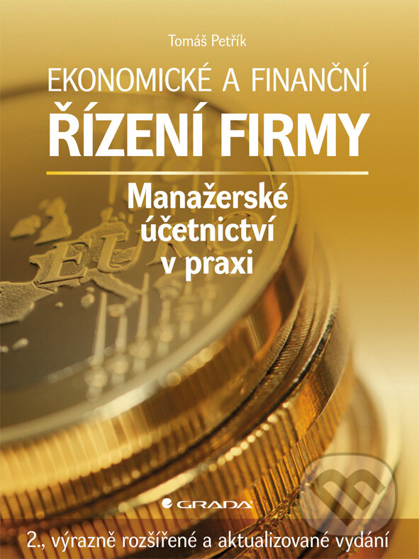 Ekonomické a finanční řízení firmy - Tomáš Petřík, Grada, 2009