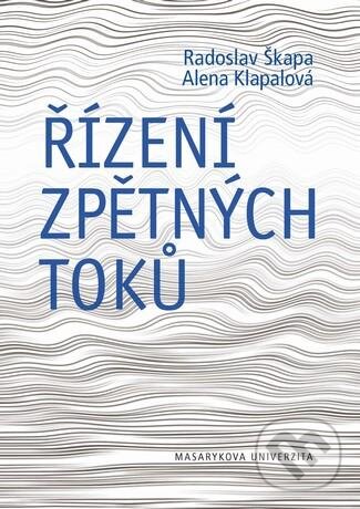 Levně Řízení zpětných toků - Radoslav Škapa, Alena Klapalová - kniha z kategorie Vysoké školy