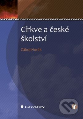 Církve a české školství - Záboj Horák, Grada, 2011