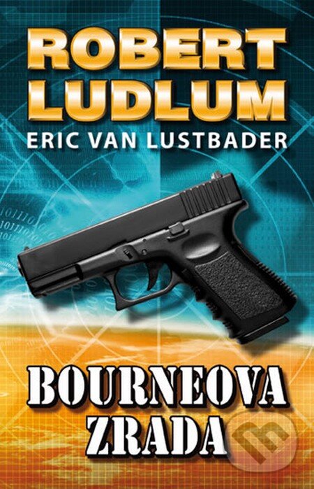 Bourneova zrada - Robert Ludlum, Eric Van Lustbader, Domino, 2013