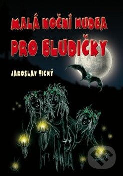 Levně Malá noční hudba pro bludičky - Jaroslav Tichý - kniha z kategorie Pre deti a mládež