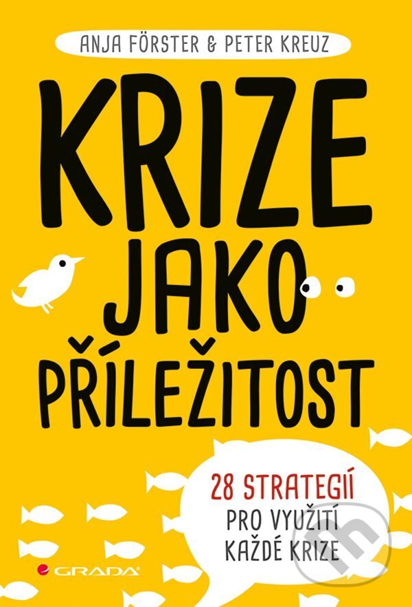 Krize jako příležitost - Anja Förster, Peter Kreuz, Grada, 2021