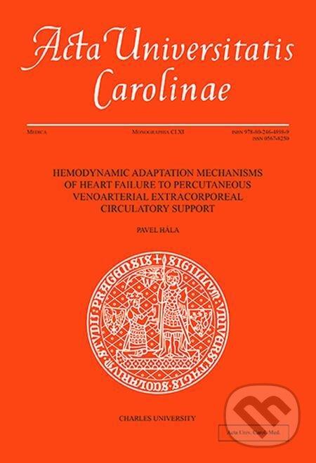 E-kniha: Hemodynamic Adaptation Mechanisms of Heart Failure to Percutaneous Venoarterial Extracorporeal Circulatory Support (Pavel Hála)