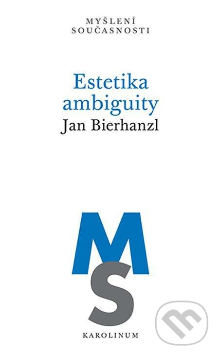Estetika ambiguity - Jan Bierhanzl, Karolinum, 2022
