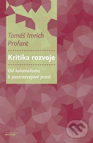 Levně Kritika rozvoje (Od kolonialismu k postrozvojové praxi) - kniha z kategorie Odborné a náučné