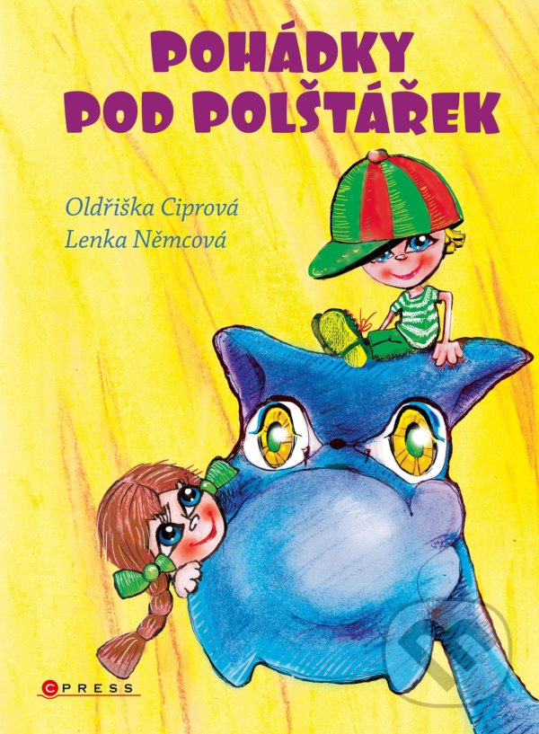 Levně Pohádky pod polštářek - Oldřiška Ciprová, Lenka Němcová (ilustrátor) - kniha z kategorie Rozprávky