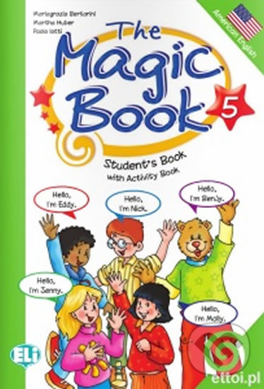 Levně The Magic Book 5: Student´s Book with activity - Paolo Lotti, Mariagrazia Bertarini - kniha z kategorie Jazykové učebnice a slovníky